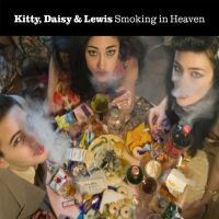 Kitty, Daisy & Lewis Smoking In Heaven
