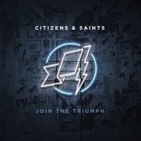 Citizens & Saints Join The Triumph