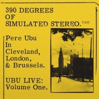 Pere Ubu 390 Degrees Of Simulated Stereo V2.