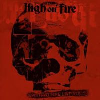 High On Fire Spitting Fire Live Vol. 2