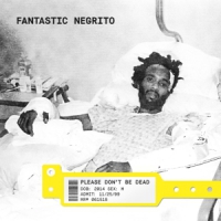 Fantastic Negrito Please Don't Be Dead -ltd-