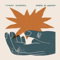 Tommy Guerrero Amber Of Memory