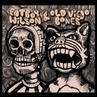 Fatboy Wilson & Old Viejo Bones Fatboy Wilson & Old Viejo Bones