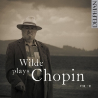 Chopin, Frederic Wilde Plays Chopin Vol.3
