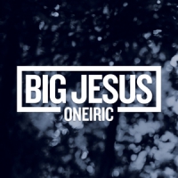 Big Jesus Oneiric