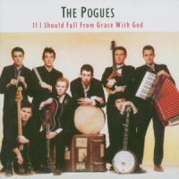 Pogues If I Should Fall From Grace + 6