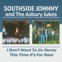 Southside Johnny & Asbury Jukes I Don't Want To Go Home/this Time It's For Real
