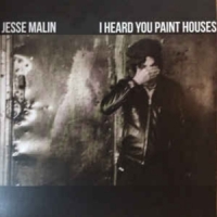 Malin, Jesse I Heard You Paint Houses