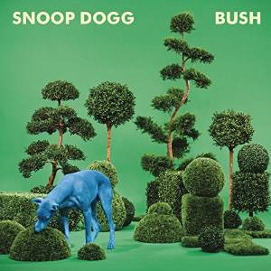 Snoop Doggy Dogg Bush -coloured-