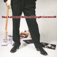 Cornwell, Hugh / Stranglers The Fall And Rise Of Hugh Cornwell