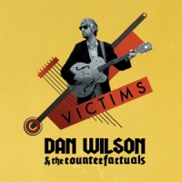 Wilson, Dan -& The Counterfactuals- Victims