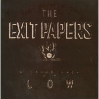 Low The Exit Papers