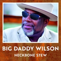 Big Daddy Wilson Neckbone Stew