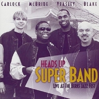 Heads Up Super Band Live At The Berks Jazz Fe