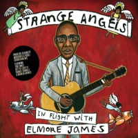 James, Elmore -tribute- Strange Angels ...