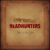 Kentucky Headhunters That's A Fact Jack!