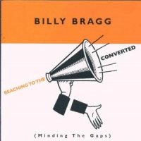 Bragg, Billy Reaching To The Converted