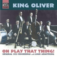 King Oliver/l. Armstrong Oh Play That Thing