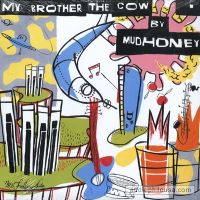 Mudhoney My Brother The Cow + 7"