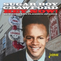 Crawford, James  Sugar Boy Hey Now! New Orleans Classics 1953-
