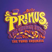 Primus Primus & The Chocolate Factory...