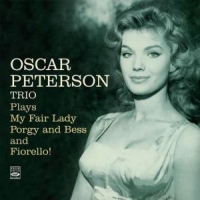 Oscar Peterson -trio- Plays My Fair Lady, Porgy And Bess And Fiorello!