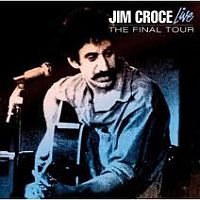 Croce, Jim Final Tour