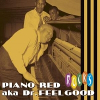 Piano Red A.k.a. Dr. Feelgood Rocks