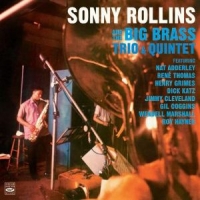 Rollins, Sonny And The Big Brass, Trio & Quintet