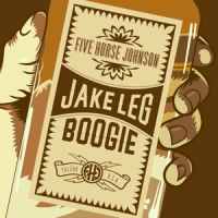 Five Horse Johnson Jake Leg Boogie