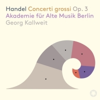 Akademie Fur Alte Musik Berlin Handel: Concerti Grossi Op.3
