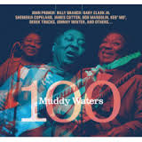 Waters, Muddy =tribute= Muddy Waters 100