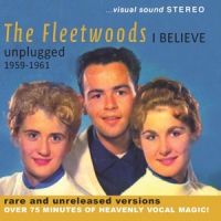 Fleetwoods I Believe  Unplugged 1959-1961