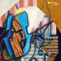 Faust, Isabelle / Francois-xavier Roth Stravinsky Violin Concerto & Chamber