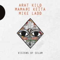 Arat Kilo / Mamani Keita / Mike Lad Visions Of Selam