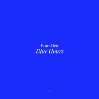 Bear's Den Blue Hours
