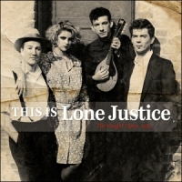 Lone Justice This Is Lone Justice: The Vaught Tapes 1983