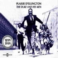 Ellington, Duke The Duke And His Men 1899 - 1999