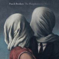 Punch Brothers Phosphorescent Blues