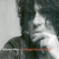 Blue, Delaney Stranger In Your Heart
