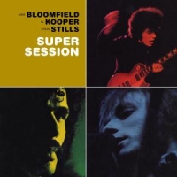 Bloomfield / Kooper / Stills Super Session =remastered