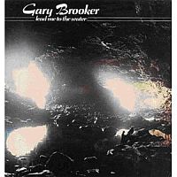 Brooker, Gary Lead Me To The Water