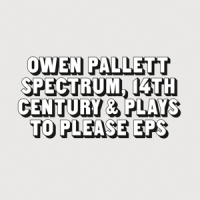 Pallett, Owen Two Ep's