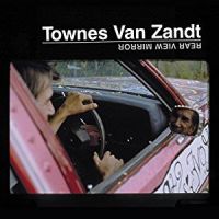 Van Zandt, Townes Rear View Mirror