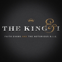 Evans, Faith & Notorious B.i.g. King & I