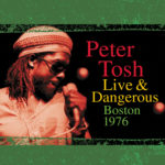 Tosh, Peter Live & Dangerous: Boston 1976 -coloured-