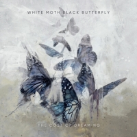 White Moth Black Butterfly Cost Of Dreaming