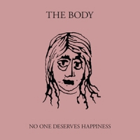 Body No One Deserves Happiness