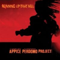 Appice, Carmine -& Fernando Perdomo Running Up That Hill