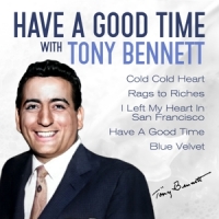 Bennett, Tony Have A Good Time With Tony Bennett